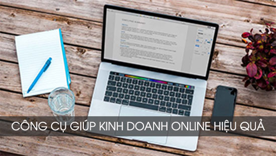 cong cu giup kinh doanh online tot nhat nam 2019